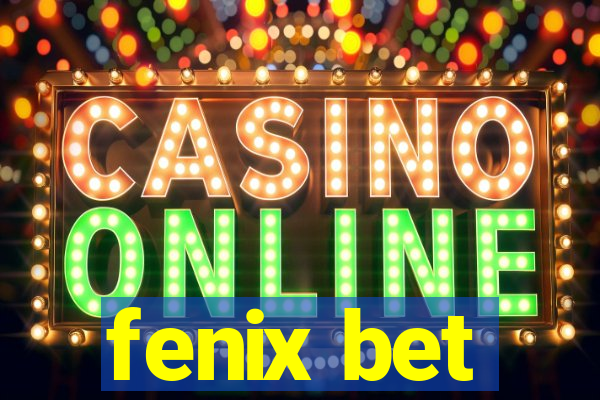 fenix bet